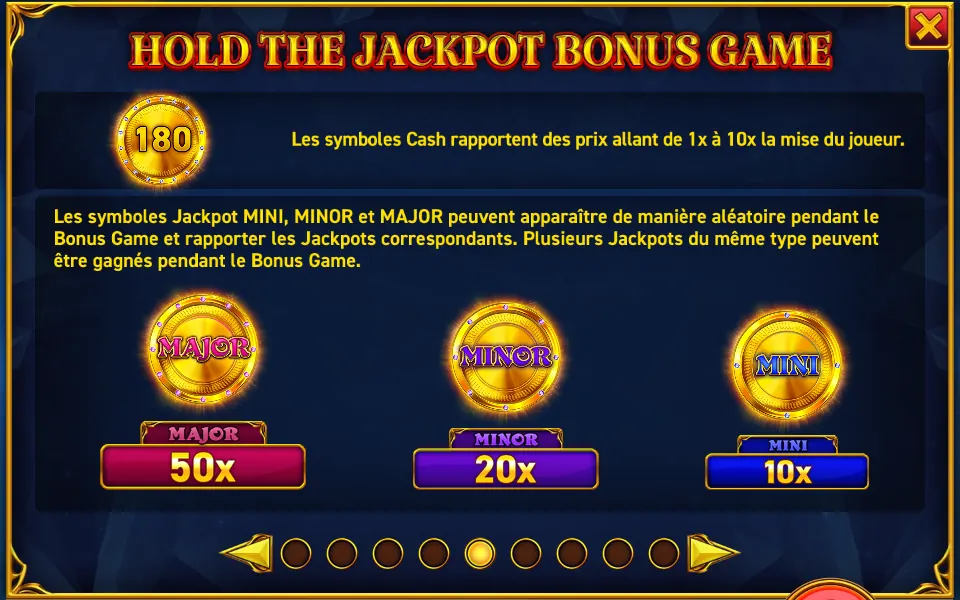 Page HOLD THE JACKPOT BONUS GAME de l’aide : une pièce marquée 180 pour les symboles Cash, puis les pièces MAJOR 50x, MINOR 20x et MINI 10x
