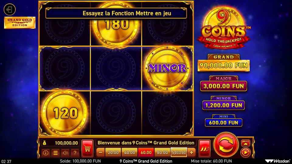 Grille de 3x3 de 9 Coins Grand Gold Edition avec des pièces dorées marquées 180 et 120 et une pièce dorée MINOR sur la rangée centrale ; à droite les jackpots GRAND 90,000.00 FUN, MAJOR 3,000.00 FUN, MINOR 1,200.00 FUN et MINI 600.00 FUN, en bas la mise totale de 60.00 FUN