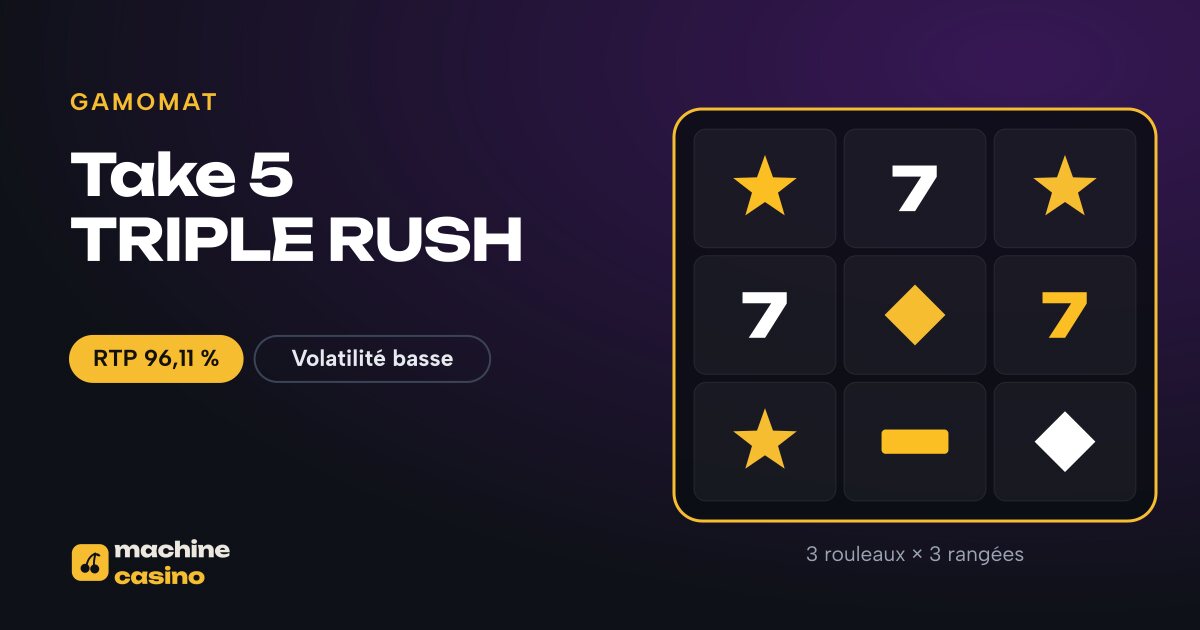Visuel de Take 5 TRIPLE RUSH : 3 rouleaux × 3 rangées, RTP 96,11 %